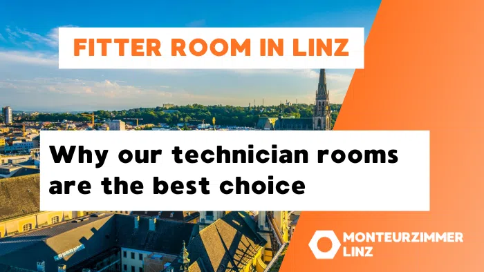 Blog-Monteruzimmer-Linz-Why-Our-worker-rooms-in-Linz-are-the-best-choice